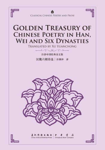 Golden Treasury of Chinese Poetry in Han, Wei and Six Dynasties Golden Treasury of Chinese Poetry in Han, Wei and Six Dynasties