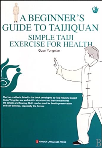 A Beginner's Guide To Taijiquan: Simple Taiji Exercise For Health A Beginner's Guide To Taijiquan: Simple Taiji Exercise For Health