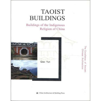 Taoist Buildings: Buildings of the Indigenous Religion of China Taoist Buildings: Buildings of the Indigenous Religion of China