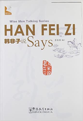 Han Fei Zi Says Han Fei Zi Says
