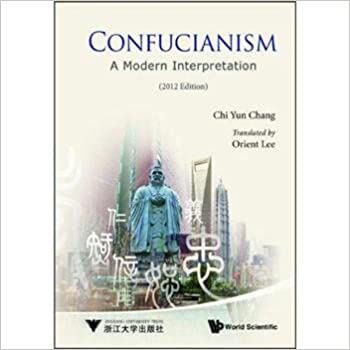 Confucianism: A Modern Interpretation Confucianism: A Modern Interpretation