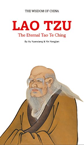 The Wisdom of China: Lao Tzu - The Eternal Tao Te Ching