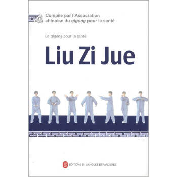 Liu Zi Jue Le Qigong Pour La Sante (French Edition)