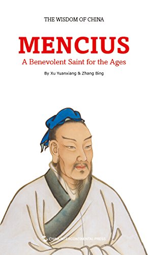 The Wisdom of China: Mencius - A Benevolent Saint for the Ages The Wisdom of China: Mencius - A Benevolent Saint for the Ages