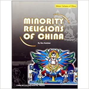 Minority Religions of China - Ethnic Cultures of China Minority Religions of China - Ethnic Cultures of China