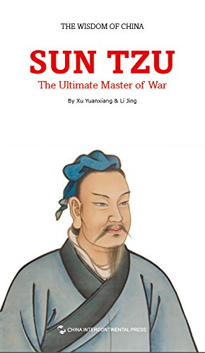 The Wisdom of China: Sun Tzu - The Ultimate Master of War