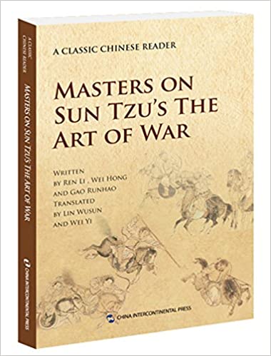 Masters on Sun Tzu`s The Art of War, A Classic Chinese Reader