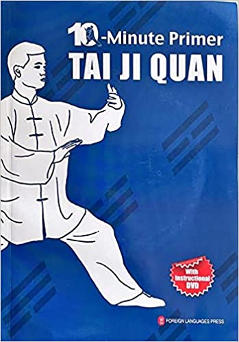 10-Minute Primer Tai Ji Quan 10-Minute Primer Tai Ji Quan