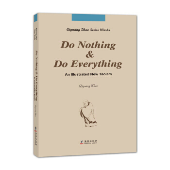Do Nothing & Do Everything: An Illustrated New Taoism Do Nothing & Do Everything: An Illustrated New Taoism