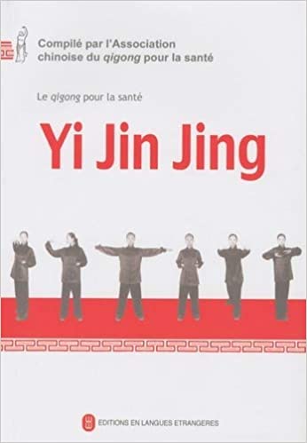 Yi JinJingl Le Qigong Pour La Sante (French Edition)