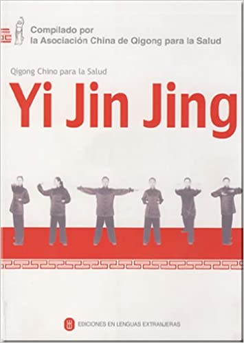 Yi Jin Jing - Qigong chino para la salud (Spanish Edition)