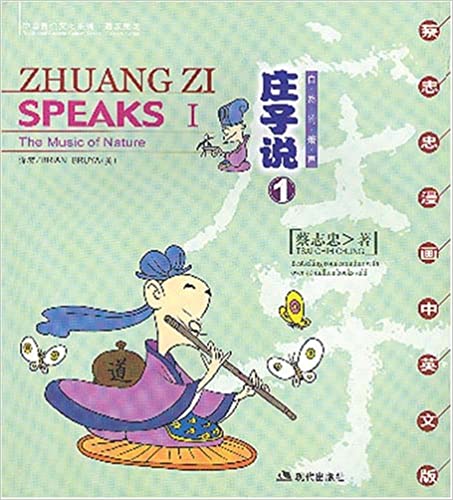 Zhuangzi Speaks I: The Music of Nature Zhuangzi Speaks I: The Music of Nature